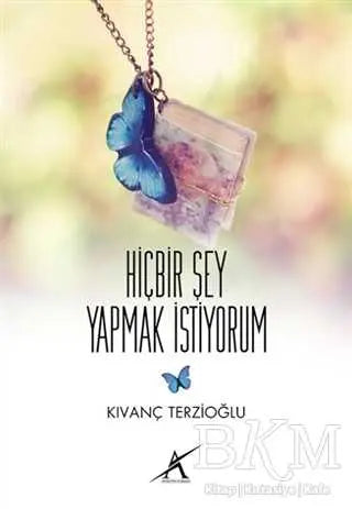 Hiçbir Şey Yapmak İstiyorum - Türk Edebiyatı Romanları | Avrupa Kitabevi
