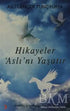 Hikayeler Aslı’nı Yaşatır - Türk Edebiyatı Romanları | Avrupa Kitabevi