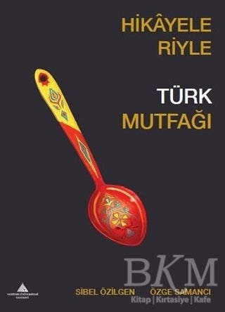 Hikayeleriyle Türk Mutfağı - Türk Mutfağı Kitapları | Avrupa Kitabevi