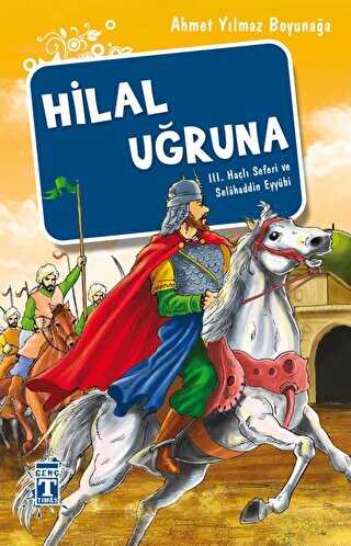 Hilal Uğruna - III. Haçlı Seferi ve Selahaddin Eyyübi - Türk Edebiyatı Romanları | Avrupa Kitabevi