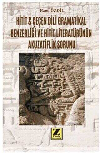 Hitit ve Çeçen Dili Gramatikal Benzerliği ve Hitit Literatürünün Akuzatiflik Sorunu - Dil Bilim Kitapları | Avrupa Kitabevi