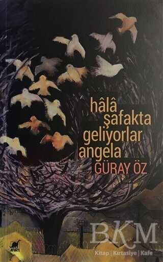 Hâlâ Şafakta Geliyorlar Angela - Roman | Avrupa Kitabevi
