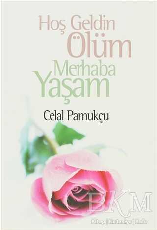 Hoşgeldin Ölüm Merhaba Yaşam - Türk Edebiyatı Romanları | Avrupa Kitabevi