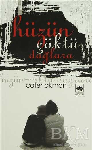 Hüzün Çöktü Dağlara - Öykü Kitapları | Avrupa Kitabevi