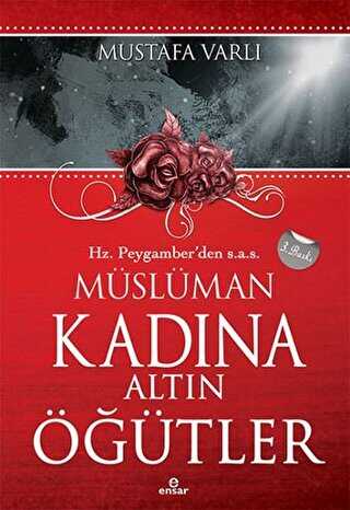 Hz. Peygamber’den Müslüman Kadına Altın Öğütler - Genel İslam Kitapları | Avrupa Kitabevi