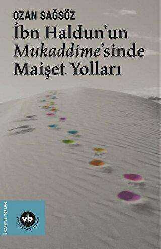 İbn Haldun`un Mukaddime`sinde Maişet Yolları - Genel İnsan Ve Toplum Kitapları | Avrupa Kitabevi