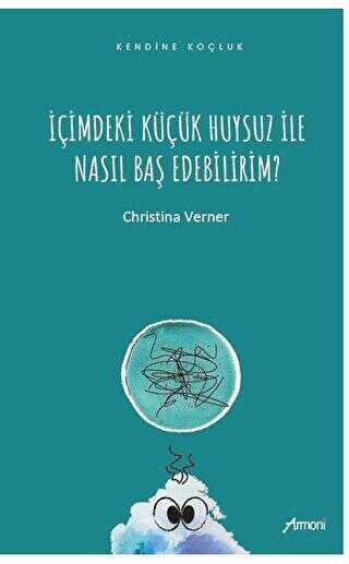 İçimdeki Küçük Huysuz İle Nasıl Baş Edebilirim? - Kişisel Gelişim Kitapları | Avrupa Kitabevi