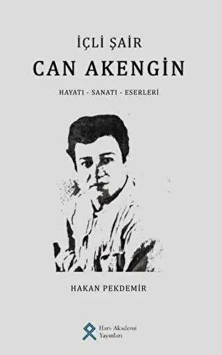 İçli Şair Can Akengin Hayatı - Sanatı - Eserleri - Biyografik ve Otobiyografik Kitaplar | Avrupa Kitabevi