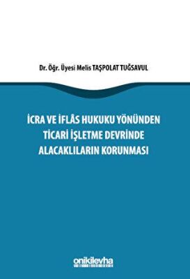 İcra İflas Hukuku Yönünden Ticari İşletme Devrinde Alacaklıların Korunması -  | Avrupa Kitabevi