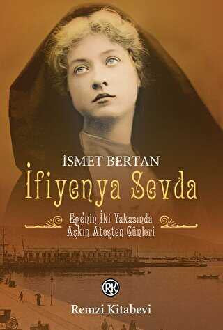 İfiyenya Sevda - Türk Edebiyatı Romanları | Avrupa Kitabevi