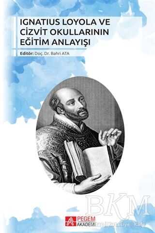 Ignatius Loyola ve Cizvit Okullarının Eğitim Anlayışı -  | Avrupa Kitabevi