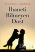 İhaneti Bilmeyen Dost - Roman | Avrupa Kitabevi