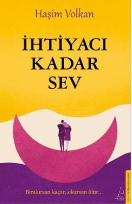 İhtiyacı Kadar Sev - Kişisel Gelişim Kitapları | Avrupa Kitabevi