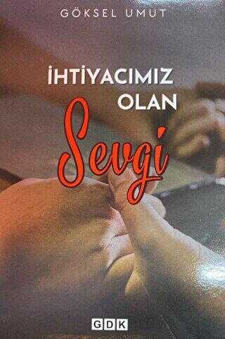 İhtiyacımız Olan Sevgi - Roman | Avrupa Kitabevi