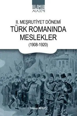 II. Meşrutiyet Dönemi Türk Romanında Meslekler 1908-1920 - Araştıma ve İnceleme Kitapları | Avrupa Kitabevi