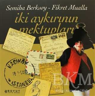 İki Aykırının Mektupları Fikret Mualla - Semiha Berksoy - Anı Mektup ve Günlük Kitapları | Avrupa Kitabevi