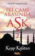 İki Cami Arasında Aşk 2 - Roman | Avrupa Kitabevi