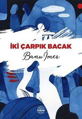 İki Çarpık Bacak - Denemeler | Avrupa Kitabevi