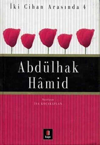 İki Cihan Arasında 4: Abdülhak Hamid - Türk Edebiyatı Romanları | Avrupa Kitabevi