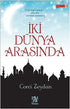 İki Dünya Arasında - Roman | Avrupa Kitabevi