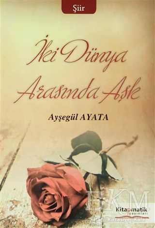 İki Dünya Arasında Aşk - Şiir Kitapları | Avrupa Kitabevi