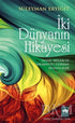İki Dünyanın Hikayesi - Denemeler | Avrupa Kitabevi