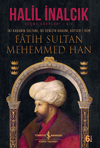 İki Karanın Sultanı İki Denizin Hakanı Kayser-i Rum - Fatih Sultan Mehemmed Han - Osmanlı Tarihi Kitapları | Avrupa Kitabevi