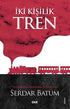 İki Kişilik Tren - Roman | Avrupa Kitabevi