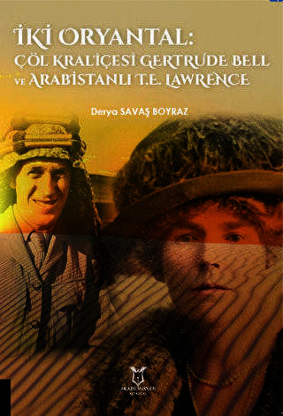 İki Oryantal Çöl Kraliçesi Gertrude Bell ve Arabistanlı T.E. Lawrence - Araştıma ve İnceleme Kitapları | Avrupa Kitabevi