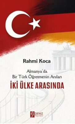 İki Ülke Arasında - Almanya’da Bir Türk Öğretmenin Anıları - Kişisel Gelişim Kitapları | Avrupa Kitabevi