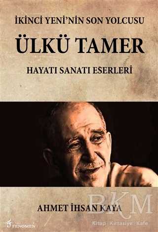 İkinci Yeni`nin Son Yolcusu Ülkü Tamer - Türk Edebiyatı Romanları | Avrupa Kitabevi