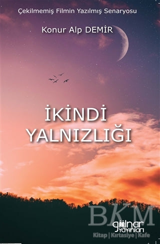 İkindi Yalnızlığı - Senaryo Kitapları | Avrupa Kitabevi