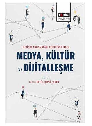 İletişim Çalışmaları Perspektifinden Medya Kültür ve Dijitalleşme - Genel İnsan Ve Toplum Kitapları | Avrupa Kitabevi