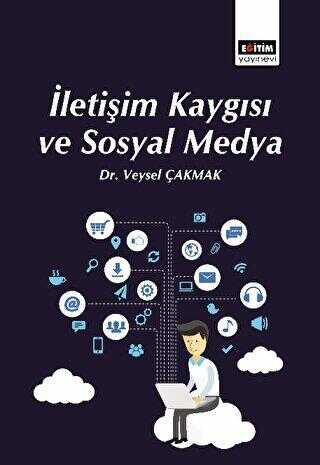 İletişim Kaygısı ve Sosyal Medya - Sosyal Medya ve İletişim Kitapları | Avrupa Kitabevi