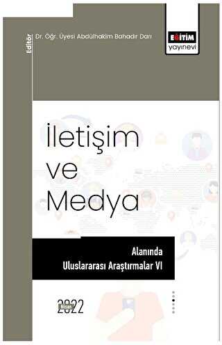 İletişim Ve Medya Alanında Uluslararası Araştırmalar VI - Genel İnsan Ve Toplum Kitapları | Avrupa Kitabevi