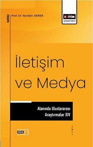 İletişim ve Medya Alanında Uluslararası Araştırmalar XIV - İletişim Medya Kitapları | Avrupa Kitabevi