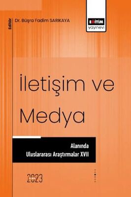 İletişim ve Medya Alanında Uluslararası Araştırmalar XVII - İletişim Medya Kitapları | Avrupa Kitabevi