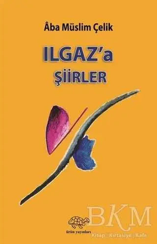 Ilgaz`a Şiirler - Şiir Kitapları | Avrupa Kitabevi