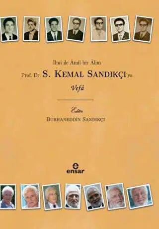 İlmi İle Amil Bir Alim Prof. Dr. S. Kemal Sandıkçı`ya Vefa - Anı Mektup ve Günlük Kitapları | Avrupa Kitabevi
