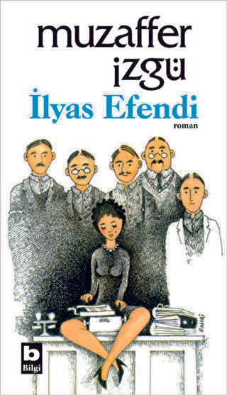 İlyas Efendi - Türk Edebiyatı Romanları | Avrupa Kitabevi