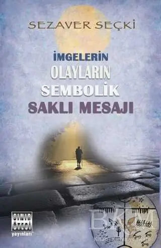 İmgelerin Olayların Sembolik Saklı Mesajı - Denemeler | Avrupa Kitabevi