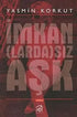 İmkanlardasız Aşk - Roman | Avrupa Kitabevi