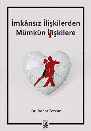 İmkansız İlişkilerden Mümkün İlişkilere -  | Avrupa Kitabevi