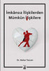 İmkansız İlişkilerden Mümkün İlişkilere -  | Avrupa Kitabevi