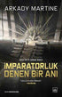 İmparatorluk Denen Bir Anı - Bilim Kurgu Romanları | Avrupa Kitabevi