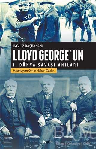 İngiliz Başbakanı Lloyd George`un 1.Dünya Savaşı Anıları -  | Avrupa Kitabevi