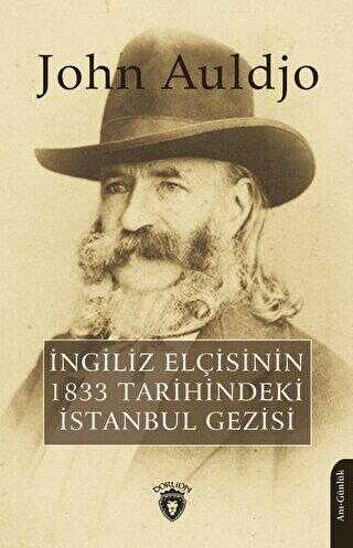 İngiliz Elçisinin 1833 Tarihindeki İstanbul Gezisi - Anı Mektup ve Günlük Kitapları | Avrupa Kitabevi