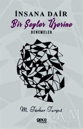 İnsana Dair Bir Şeyler Üzerine Denemeler - Denemeler | Avrupa Kitabevi