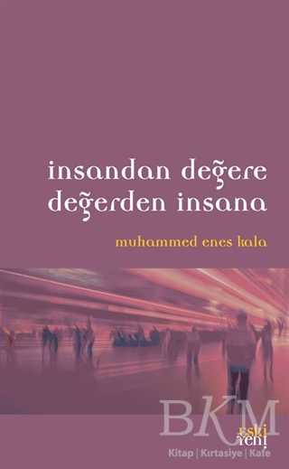 İnsandan Değere Değerden İnsana - Genel İnsan Ve Toplum Kitapları | Avrupa Kitabevi