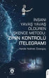 İnsanı Yavaş Yavaş Öldüren İşkence Metodu: Zihin Kontrolü Telegram - Roman | Avrupa Kitabevi